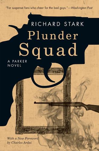 Бумажная книга «Plunder Squad – A Parker Novel», авторов Шарль Ардай, Ричард Старк - фото №1