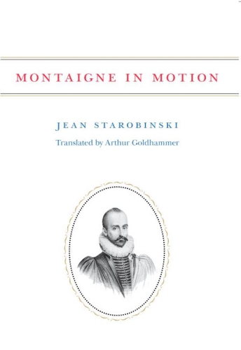 Бумажная книга «Montaigne in Motion», автор Жан Старобински - фото №1