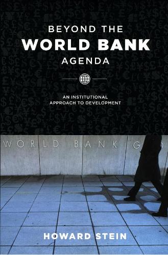 Бумажная книга «Beyond the World Bank Agenda: An Institutional Approach to Development», автор Говард Стоун - фото №1