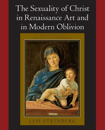 Бумажная книга «The Sexuality of Christ in Renaissance Art and in Modern Oblivion», автор Лео Штейнберг - фото №1