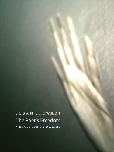 Бумажная книга «The Poet's Freedom: A Notebook on Making», автор Сьюзен Стюарт - фото №1