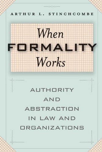 Паперова книга «When Formality Works: Authority and Abstraction in Law and Organizations», автор Артур Л. Стинчкомб - фото №1