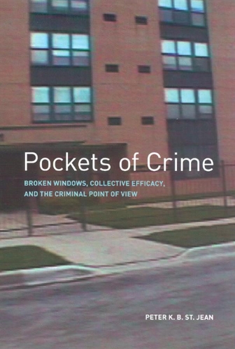 Бумажная книга «Pockets of Crime: Broken Windows, Collective Efficacy, and the Criminal Point of View», автор Питер К. Б. Сен-Жан - фото №1