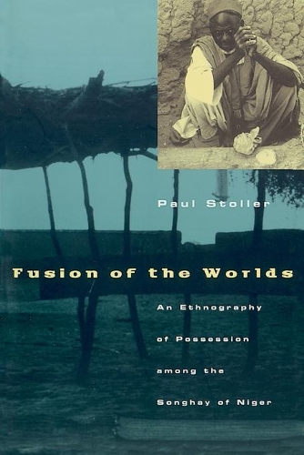Бумажная книга «Fusion of the Worlds: An Ethnography of Possession among the Songhay of Niger», автор Пол Столлер - фото №1