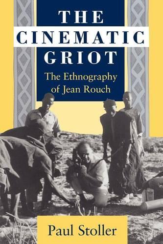 Паперова книга «The Cinematic Griot: The Ethnography of Jean Rouch», автор Пол Столлер - фото №1