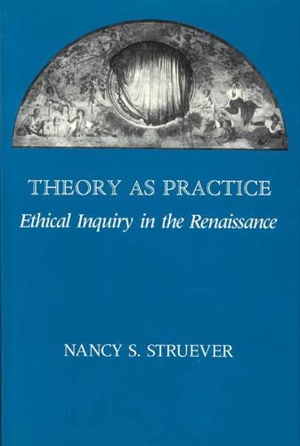 Бумажная книга «Theory as Practice: Ethical Inquiry in the Renaissance», автор Нэнси С. Струвер - фото №1