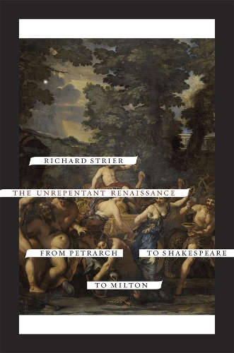 Бумажная книга «The Unrepentant Renaissance: From Petrarch to Shakespeare to Milton», автор Ричард Стриер - фото №1