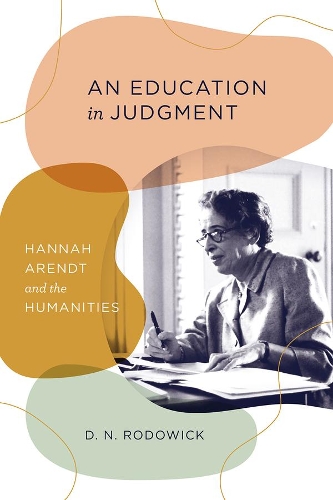 Паперова книга «An Education in Judgment: Hannah Arendt and the Humanities», автор Д. Н. Родовік - фото №1