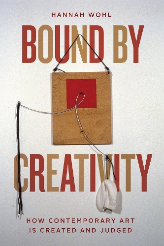 Бумажная книга «Bound by Creativity: How Contemporary Art Is Created and Judged», автор Ханна Вол - фото №1