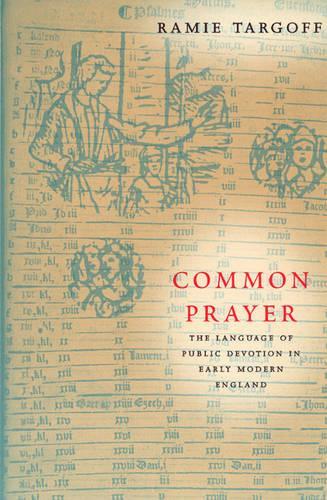 Бумажная книга «Common Prayer: The Language of Public Devotion in Early Modern England», автор Рами Таргофф - фото №1