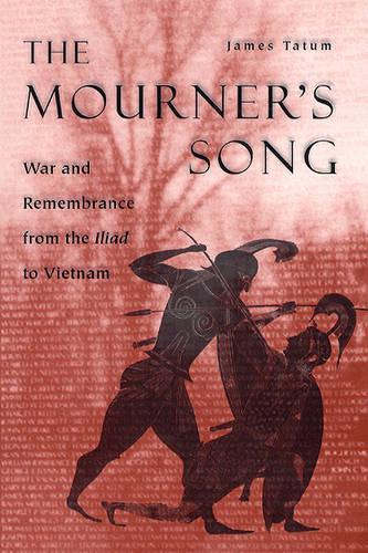 Паперова книга «The Mourner's Song: War and Remembrance from the Iliad to Vietnam», автор Джеймс Татум - фото №1