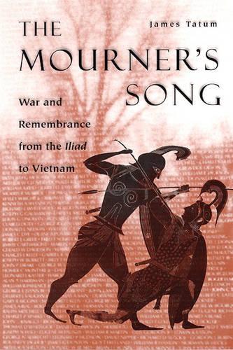Паперова книга «The Mourner's Song: War and Remembrance from the Iliad to Vietnam», автор Джеймс Татум - фото №1