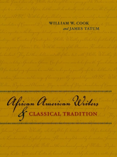 Паперова книга «African American Writers and Classical Tradition», авторів Джеймс Татум, Вільям В. Кук - фото №1