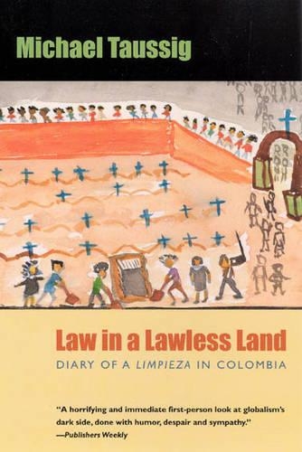 Паперова книга «Law in a Lawless Land: Diary of a Limpieza in Colombia», автор Майкл Таусіг - фото №1