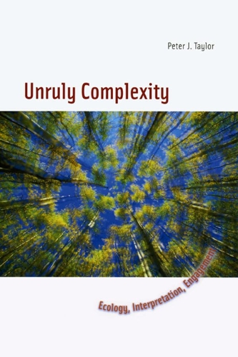 Бумажная книга «Unruly Complexity: Ecology, Interpretation, Engagement», автор Питер Дж. Тейлор - фото №1