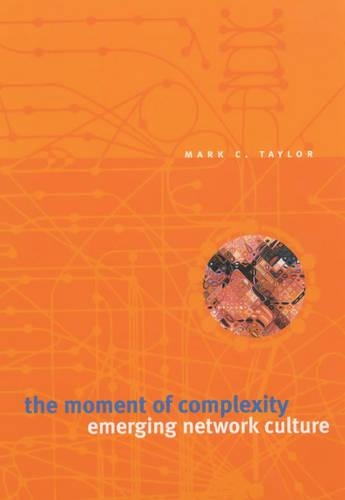 Бумажная книга «The Moment of Complexity: Emerging Network Culture», автор Марк К. Тейлор - фото №1