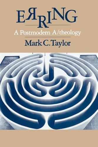 Бумажная книга «Erring: A Postmodern A/theology», автор Марк К. Тейлор - фото №1
