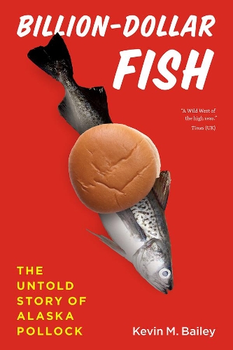 Бумажная книга «Billion-Dollar Fish: The Untold Story of Alaska Pollock», автор Кевин М. Бейли - фото №1
