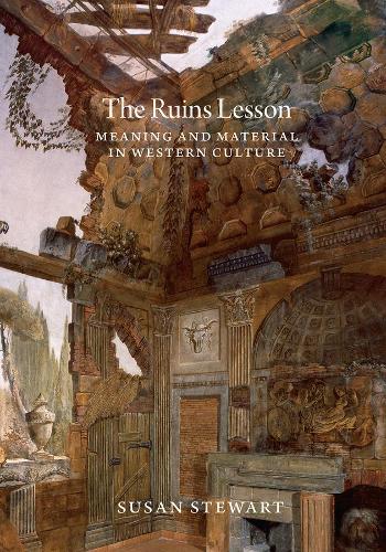 Бумажная книга «The Ruins Lesson: Meaning and Material in Western Culture», автор Сьюзен Стюарт - фото №1