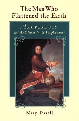 Бумажная книга «The Man Who Flattened the Earth: Maupertuis and the Sciences in the Enlightenment», автор Мэри Терралл - фото №1