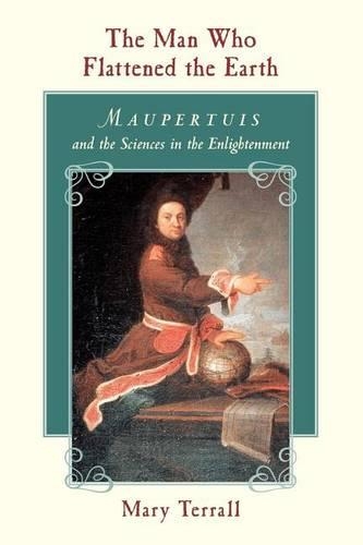 Бумажная книга «The Man Who Flattened the Earth: Maupertuis and the Sciences in the Enlightenment», автор Мэри Терралл - фото №1