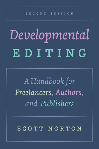 Бумажная книга «Developmental Editing, Second Edition: A Handbook for Freelancers, Authors, and Publishers», автор Скотт Нортон - фото №1