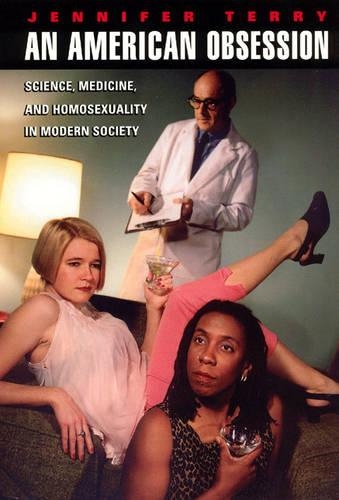 Бумажная книга «An American Obsession – Science, Medicine, and Homosexuality in Modern Society», автор Дженнифер Терри - фото №1