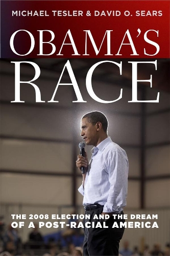 Бумажная книга «Obama's Race: The 2008 Election and the Dream of a Post-Racial America», авторов Дэвид О Сирс, Дэвид О. Сирс, Майкл Теслер - фото №1