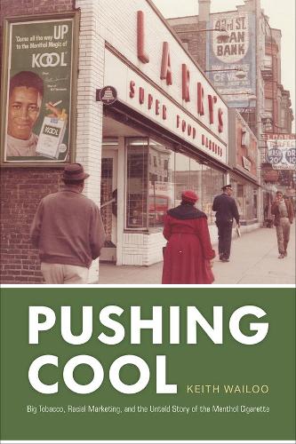 Паперова книга «Pushing Cool: Big Tobacco, Racial Marketing, and the Untold Story of the Menthol Cigarette», автор Кіт Вайлоо - фото №1