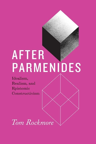 Бумажная книга «After Parmenides: Idealism, Realism, and Epistemic Constructivism», автор Том Рокмор - фото №1