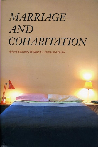 Бумажная книга «Marriage and Cohabitation», авторов Арланд Торнтон, Уильям Г. Аксинн, Ю Се - фото №1