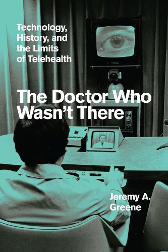 Бумажная книга «The Doctor Who Wasn't There: Technology, History, and the Limits of Telehealth», автор Джереми А. Грин - фото №1