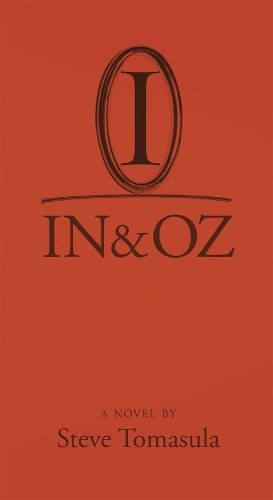 Бумажная книга «IN & OZ: A Novel», автор Стив Томасула - фото №1