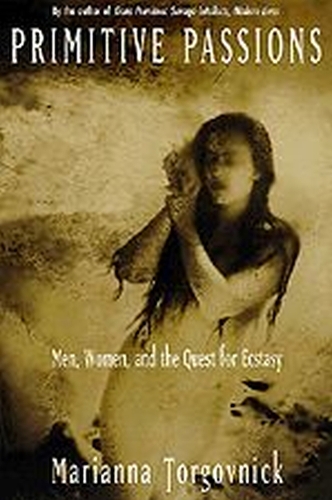 Бумажная книга «Primitive Passions: Men, Women, and the Quest for Ecstasy», автор Марианна Торговник - фото №1