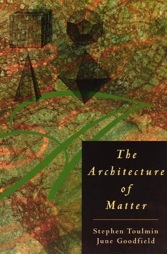 [object Object] «The Architecture of Matter», авторов Джун Гудфилд, Стивен Тулмин - фото №1