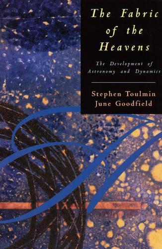 Бумажная книга «The Fabric of the Heavens: The Development of Astronomy and Dynamics», авторов Джун Гудфилд, Стивен Тулмин - фото №1