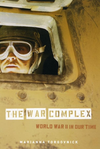 Бумажная книга «The War Complex: World War II in Our Time», автор Марианна Торговник - фото №1