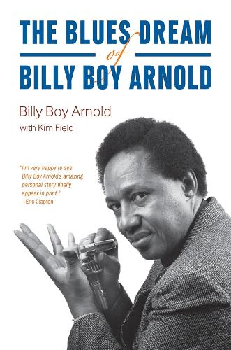 Бумажная книга «The Blues Dream of Billy Boy Arnold», авторов Билли Бой Арнольд, Ким Филд - фото №1
