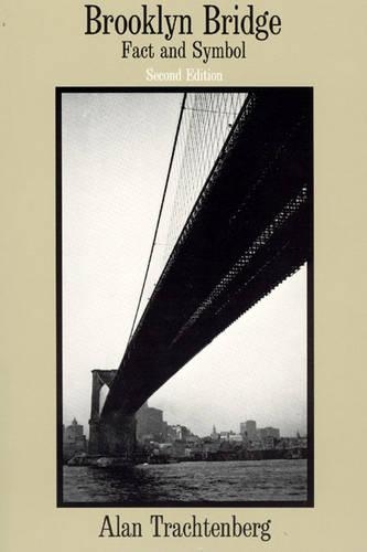 Паперова книга «Brooklyn Bridge: Fact and Symbol», автор Алан Трахтенберг - фото №1