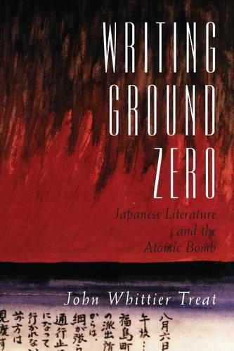 Бумажная книга «Writing Ground Zero: Japanese Literature and the Atomic Bomb», автор Джон Уиттьер Трит - фото №1