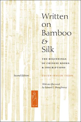 Бумажная книга «Written on Bamboo and Silk: The Beginnings of Chinese Books and Inscriptions, Second Edition», автор Тсуен-Хсуин Тсиен - фото №1