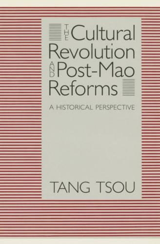 Бумажная книга «The Cultural Revolution and Post-Mao Reforms», автор Тан Цоу - фото №1