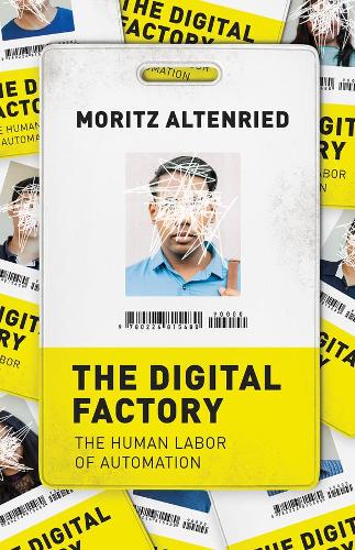 Бумажная книга «The Digital Factory: The Human Labor of Automation», автор Мориц Альтенрид - фото №1