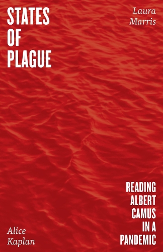 Паперова книга «States of Plague: Reading Albert Camus in a Pandemic», авторів Еліс Каплан, Лора Марріс - фото №1