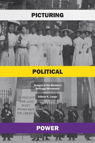 Бумажная книга «Picturing Political Power: Images in the Women's Suffrage Movement», автор Эллисон К. Ланге - фото №1