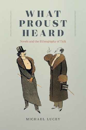 Бумажная книга «What Proust Heard: Novels and the Ethnography of Talk», автор Майкл Люси - фото №1