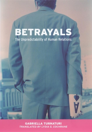 Бумажная книга «Betrayals: The Unpredictability of Human Relations», автор Габриэлла Турнатури - фото №1