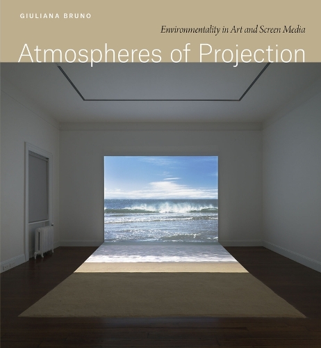 Паперова книга «Atmospheres of Projection: Environmentality in Art and Screen Media», автор Джуліана Бруно - фото №1