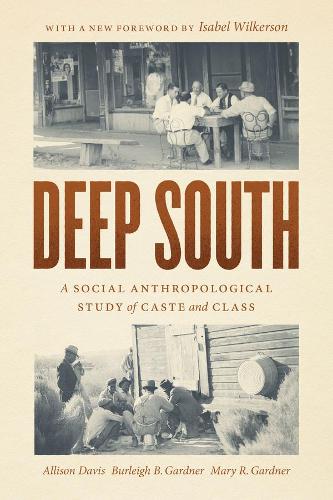 Бумажная книга «Deep South: A Social Anthropological Study of Caste and Class», авторов Эллисон Дэвис, Берли Б. Гарднер, Мэри Р. Гарднер - фото №1