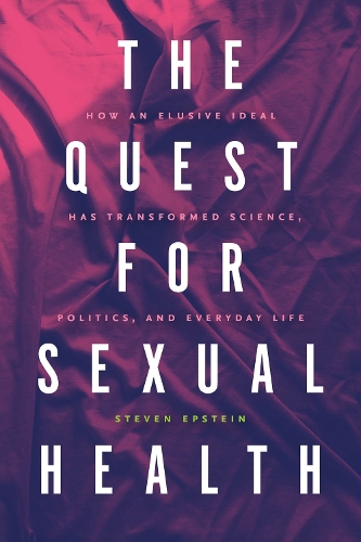 Бумажная книга «The Quest for Sexual Health: How an Elusive Ideal Has Transformed Science, Politics, and Everyday Life», автор Стивен Г. Эпштейн - фото №1